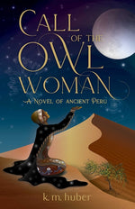 Book cover for Call of the Owl Woman: A Novel of Ancient Peru