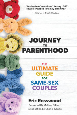 Book cover for Journey to Parenthood: The Ultimate Guide for Same-Sex Couples (Adoption, Foster Care, Surrogacy, Co-Parenting)