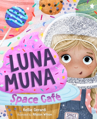 Book cover for Luna Muna: Space Café (Ages 4-8) (Space Explorers, Aeronautics & Space, Astronomy for Kids)