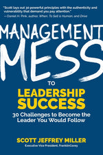 Book cover for Management Mess to Leadership Success: 30 Challenges to Become the Leader You Would Follow (Leadership Mentoring & Coaching)
