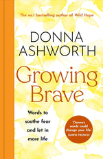Book cover for Growing Brave: Words to Soothe Fear and Let in More Life