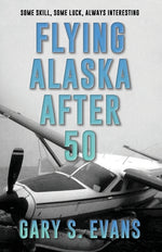 Book cover for Flying Alaska After 50