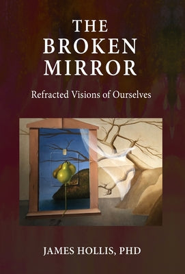 Book cover for The Broken Mirror: Refracted Visions of Ourselves