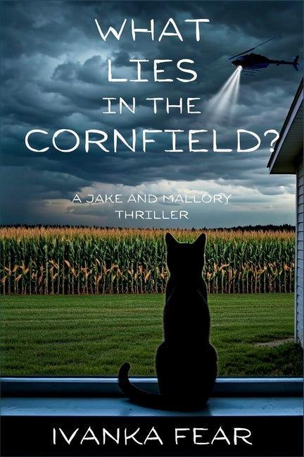 Book cover for What Lies in the Cornfield?: A Jake and Mallory Thriller