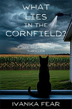 Book cover for What Lies in the Cornfield?: A Jake and Mallory Thriller