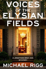 Book cover for Voices of the Elysian Fields: A Jonathan Gray, M.D. Mystery