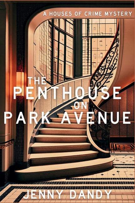 Book cover for Penthouse on Park Avenue: A Houses of Crime Mystery