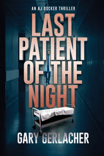 Book cover for Last Patient of the Night: An AJ Docker Thriller
