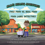 Book cover for Adam's Healing Adventures: Fake Food vs Real Food