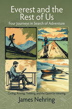 Book cover for Everest and the Rest of Us: Cycling, Rowing, Trekking, and the Quest for Meaning