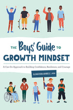 Book cover for The Boys' Guide to Growth Mindset: A Can-Do Approach to Building Confidence, Resilience, and Courage