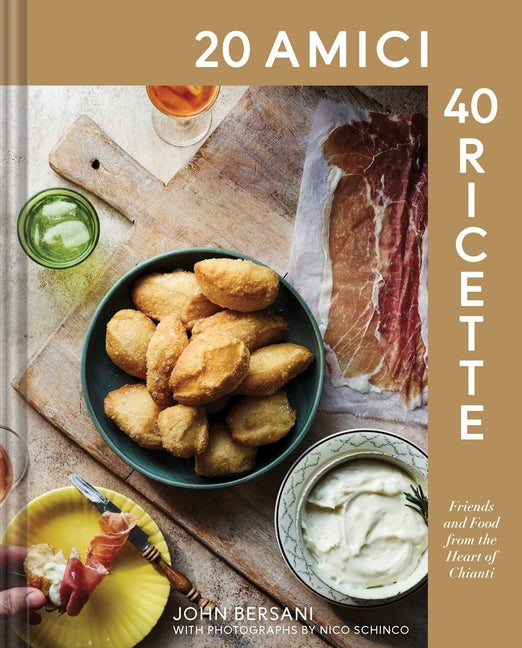 Book cover for 20 Amici - 40 Ricette (20 Friends -- 40 Recipes): Friends and Food from the Heart of Chianti
