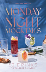 Book cover for Monday Night Mocktails: 52 Drinks to Welcome the Week