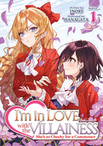 Book cover for I'm in Love with the Villainess: She's So Cheeky for a Commoner (Light Novel) Vol. 1