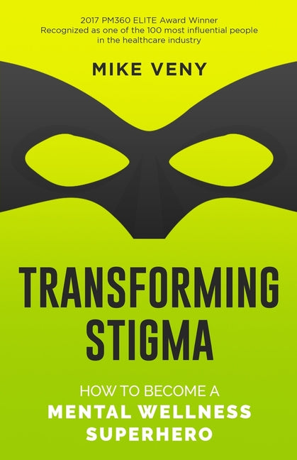 Book cover for Transforming Stigma: How to Become a Mental Wellness Superhero