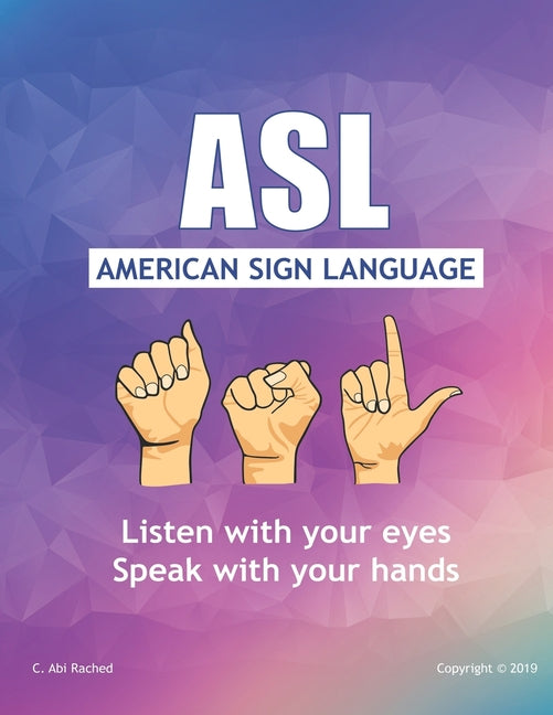 Book cover for ASL American Sign Language: Speak with your Hands, Listen with your Eyes