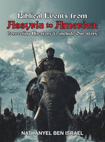 Book cover for Biblical Events from Assyria to America: Correcting His-story to include Our story