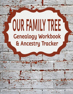 Book cover for Our Family Tree Genealogy Workbook & Ancestry Tracker: Research Family Heritage and Track Ancestry in this Genealogy Workbook 8x10 - 90 Pages