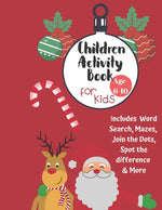 Book cover for Christmas Activity Book for Kids: Ages 6-10: A Creative Holiday Coloring, Drawing, Word Search, Maze, Games, and Puzzle Art Activities Book for Boys a