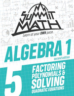 Book cover for Summit Math Algebra 1 Book 5: Factoring Polynomials and Solving Quadratic Equations