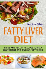 Book cover for Fatty Liver Diet: Guide And Healthy Recipes To Help Lose Weight And Reverse Fatty Liver