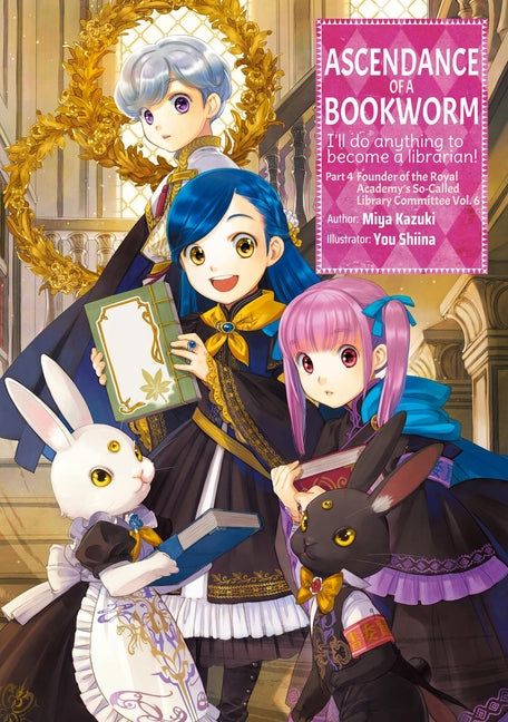 Book cover for Ascendance of a Bookworm: Part 4 Volume 6 (Light Novel): Volume 18