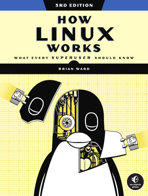 Book cover for How Linux Works, 3rd Edition: What Every Superuser Should Know