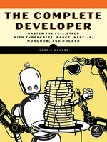 Book cover for The Complete Developer: Master the Full Stack with Typescript, React, Next.Js, Mongodb, and Docker