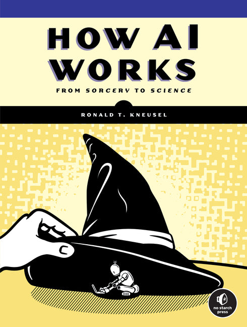 Book cover for How AI Works: From Sorcery to Science