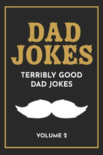 Book cover for Dad Jokes: The Terribly Good Dad jokes book Father's Day gift, Dads Birthday Gift, Christmas Gift For Dads