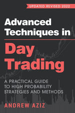 Book cover for Advanced Techniques in Day Trading: A Practical Guide to High Probability Strategies and Methods