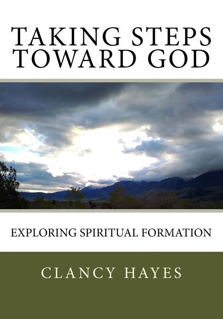 Book cover for Taking Steps Toward God: Exploring Spiritual Formation