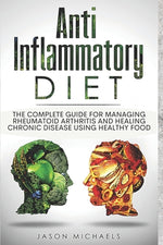 Book cover for Anti-Inflammatory Diet: The Complete Guide for Managing Rheumatoid Arthritis and Healing Chronic Disease Using Healthy Food