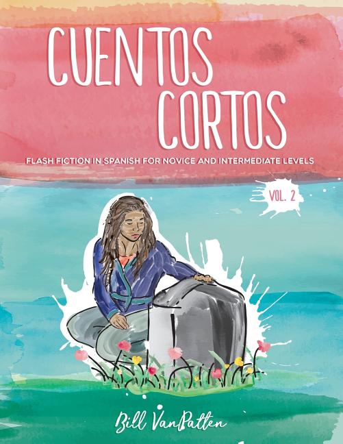 Book cover for Cuentos cortos Volume 2: Flash Fiction in Spanish for Novice and Intermediate Levels