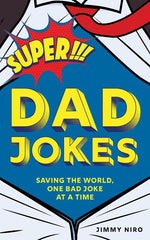 Book cover for Super Dad Jokes: Saving the World, One Bad Joke at a Time