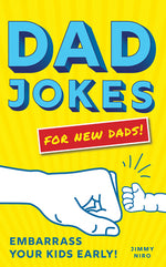 Book cover for Dad Jokes for New Dads: Embarrass Your Kids Early!