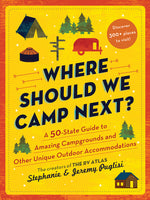 Book cover for Where Should We Camp Next?: A 50-State Guide to Amazing Campgrounds and Other Unique Outdoor Accommodations