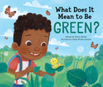 Book cover for What Does It Mean to Be Green?