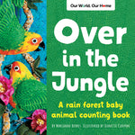 Book cover for Over in the Jungle: A Rain Forest Baby Animal Counting Book