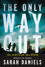Book cover for Only Way Out: The Rebellion Has Begun