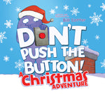 Book cover for Don't Push the Button! a Christmas Adventure: An Interactive Holiday Book for Toddlers