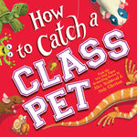 Book cover for How to Catch a Class Pet