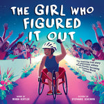 Book cover for The Girl Who Figured It Out: The Inspiring True Story of Wheelchair Athlete Minda Dentler Becoming an Ironman World Champion