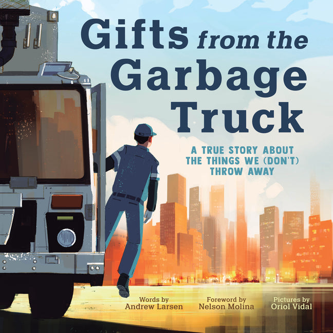 Book cover for Gifts from the Garbage Truck: A True Story about the Things We (Don't) Throw Away