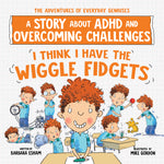 Book cover for I Think I Have the Wiggle Fidgets: A Story about ADHD and Overcoming Challenges