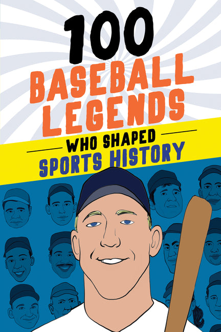 Book cover for 100 Baseball Legends Who Shaped Sports History