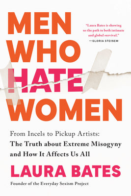 Book cover for Men Who Hate Women: From Incels to Pickup Artists: The Truth about Extreme Misogyny and How It Affects Us All