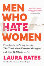 Book cover for Men Who Hate Women: From Incels to Pickup Artists: The Truth about Extreme Misogyny and How It Affects Us All