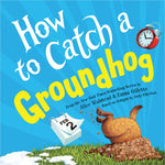 Book cover for How to Catch a Groundhog