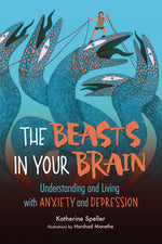 Book cover for The Beasts in Your Brain: Understanding and Living with Anxiety and Depression